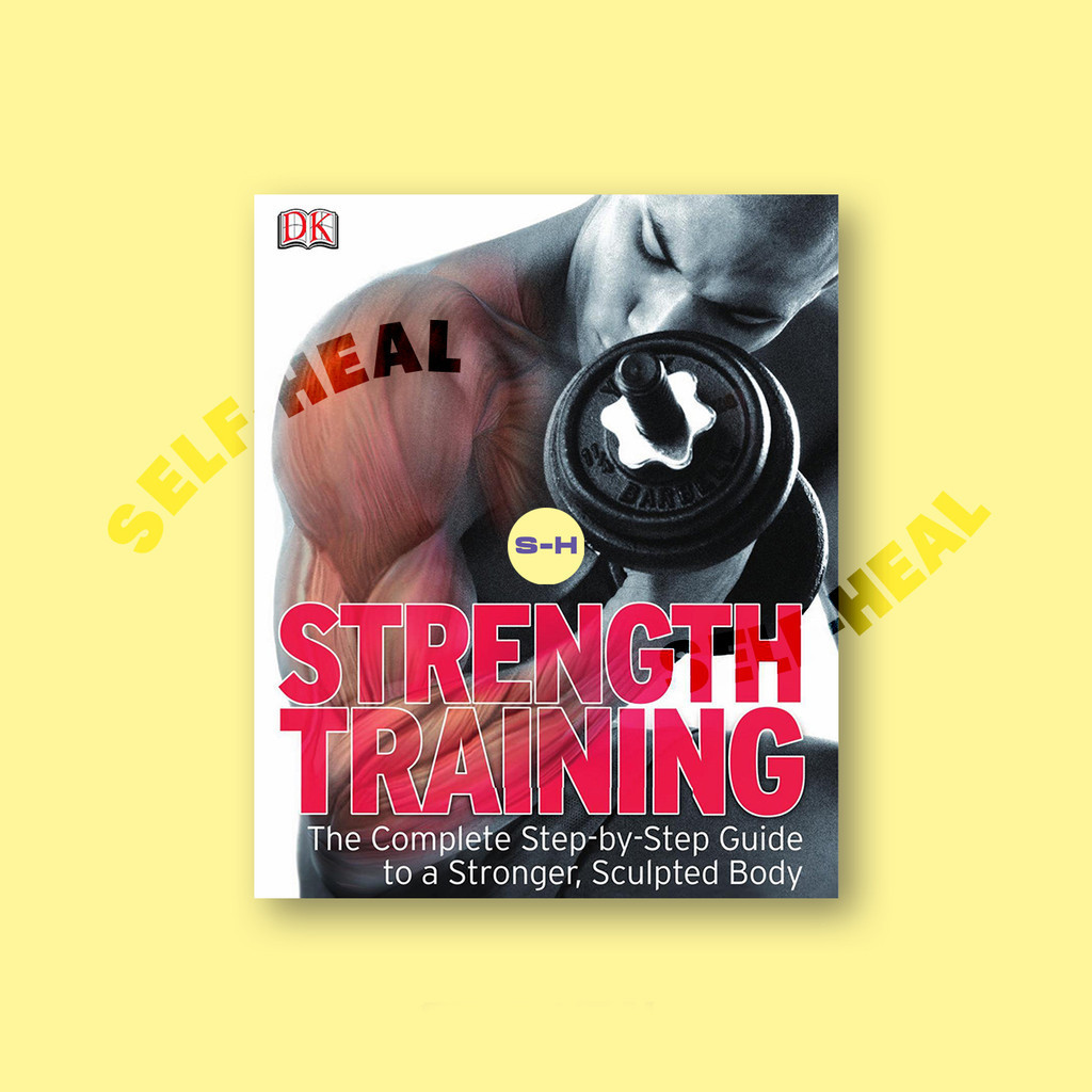 

Strength Training - The Complete Step by step Guide to a Stonger by DK