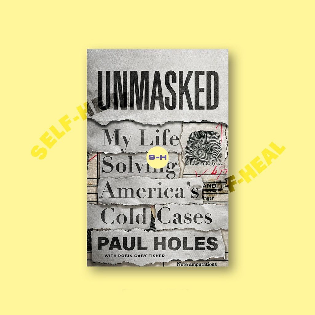 

Unmasked - My Life Solving America's Cold Cases - Paul Holes