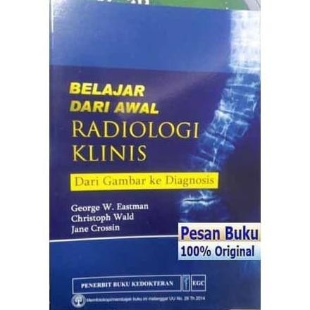 Buku Belajar Dari Awal Radiologi Klinis Dari Gambar Ke Diagnosis