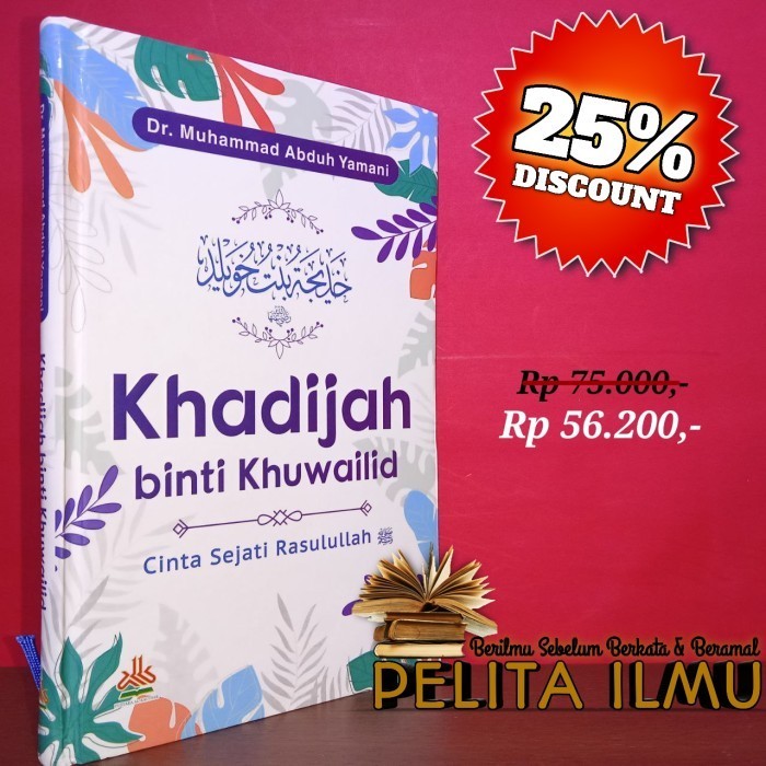 

Buku Khadijah Bintu Khuilid Cinta Sejati Rasulullah
