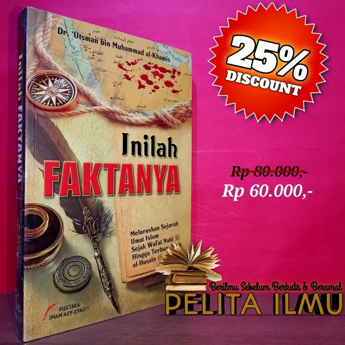 

Buku Inilah Faktanya - Meluruskan Sejarah Umat Islam Sejak Fat Nabi