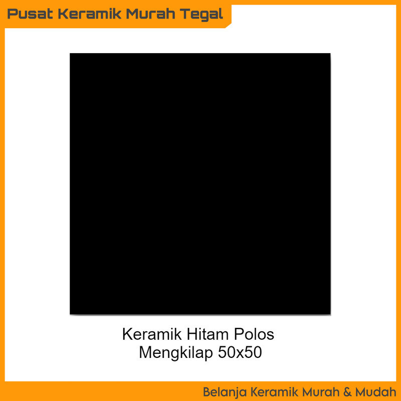 Keramik Lantai Mengkilap 50x50 Jet Black Hitam Polos (Tegal Brebes Pemalang Slawi)