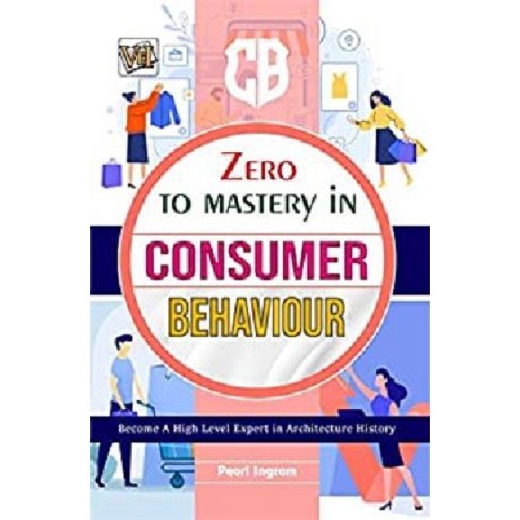 

Zero to Mastery in Consumer Behaviour ( D )