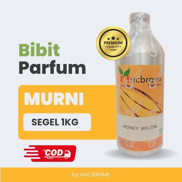 Bibit Parfum Premium Segel HONEY MELON 1kg BEST Unisex Pria Wanita MACBRAME