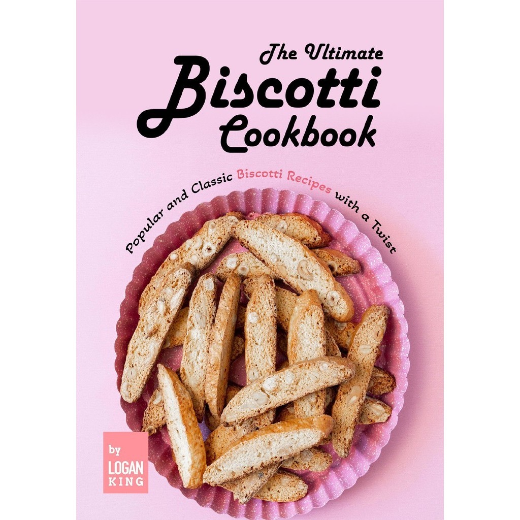 

The Ultimate Biscotti Cookbook ( D )