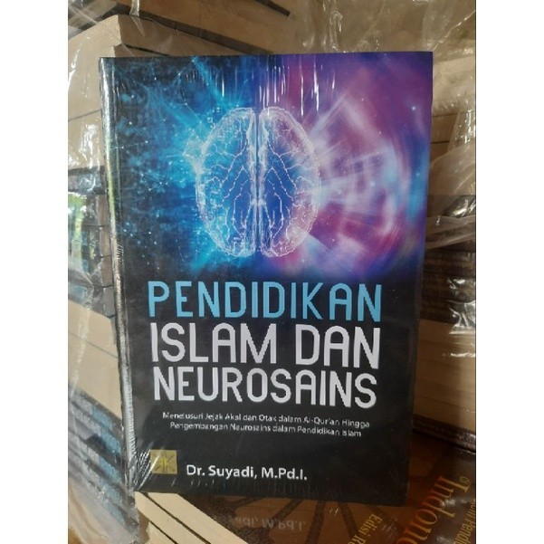 PENDIDIKAN ISLAM DAN NEUROSAINS: Menelusuri Jejak Akal dan Otak dalam Al-Qur’an #PRENADA #KENCANA