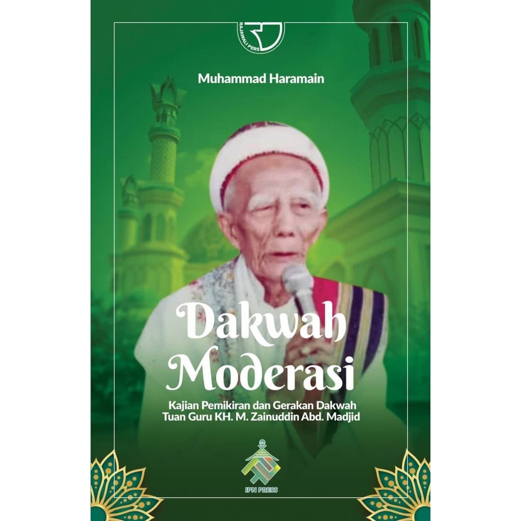Dakwah Moderasi: Kajian Pemikiran dan Gerakan Dakwah Tuan Guru KH. M. Zainuddin Abd. Madjid – Muhamm