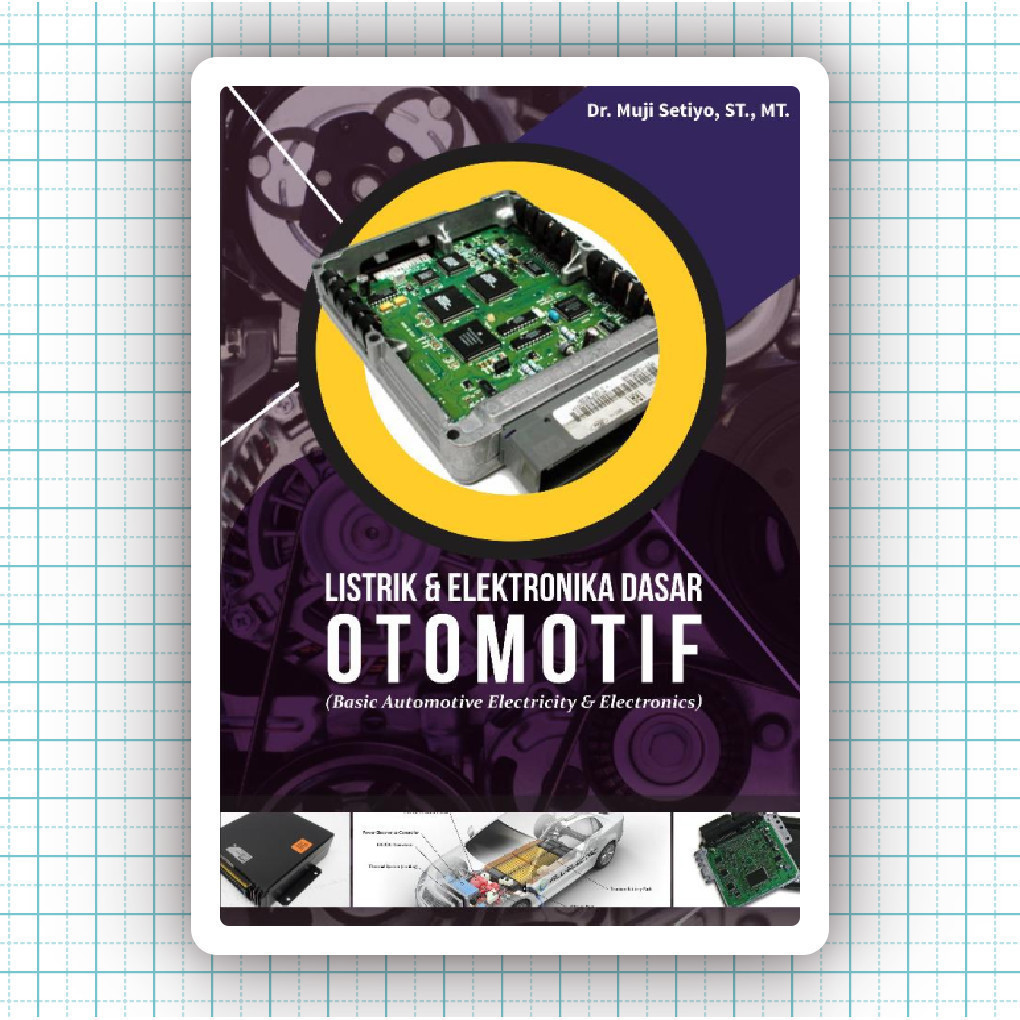 Buku Listrik Dan Elektronika Dasar Otomotif (Basic Automotive Electricity And Electronics) - Dr Muji