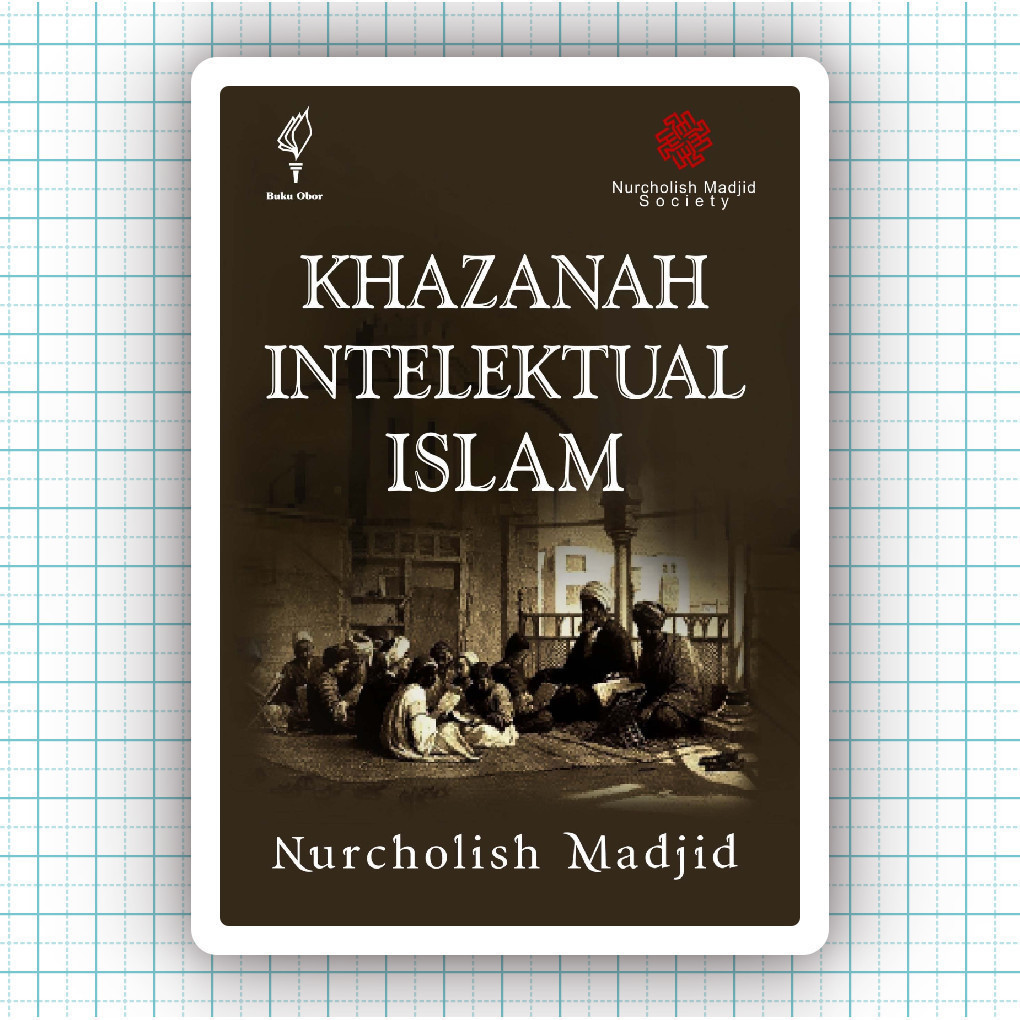 Buku Khazanah Intelektual Islam - Nurcholish Madjid