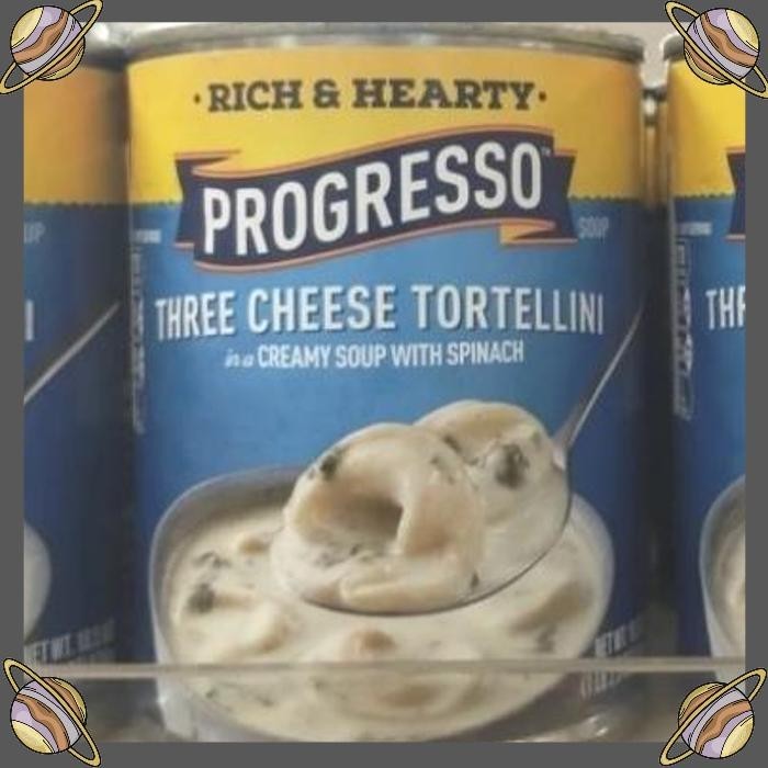 

[CLS] PROGRESSO THREE CHEESE TORTELLINI IN A CREAMY SOUP WITH SPINACH 18,5OZ