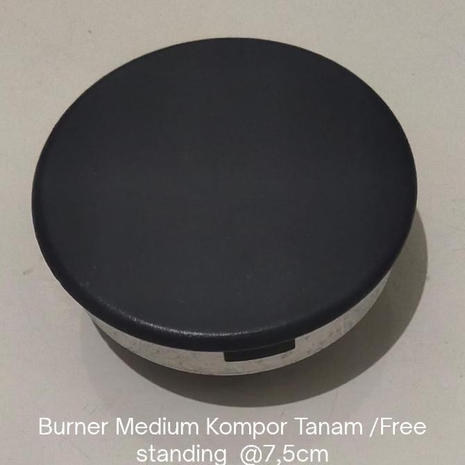 BURNER MEDIUM KOMPOR TANAM /FREE STANDING MODENA,TEKA,TEKNOGAS,DOMO,ARISTON,DLL