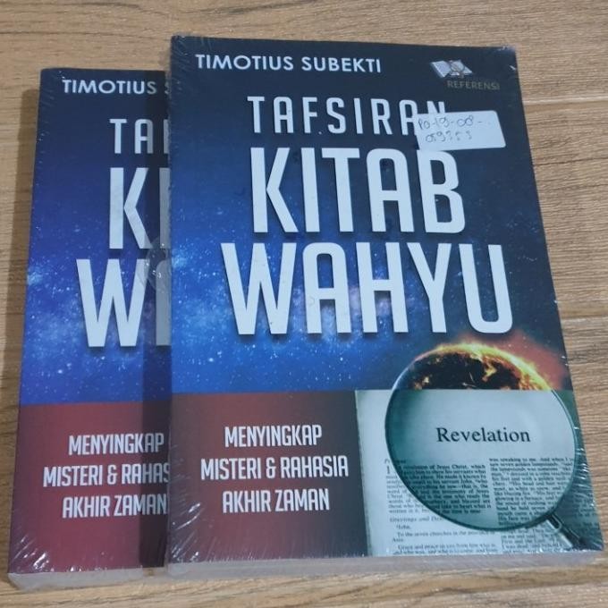 

Buku Kristen Tafsiran Kitab Wahyu menyingkap misteri Akhir Zaman Timotius Subekti