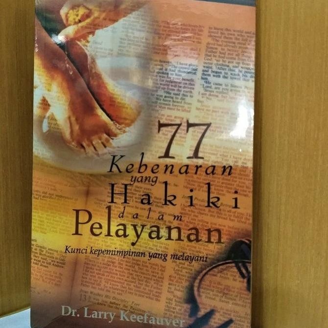

77 Kebenaran yg Hakiki dalam Pelayanan. Larry Keefauver. Buku Kristen