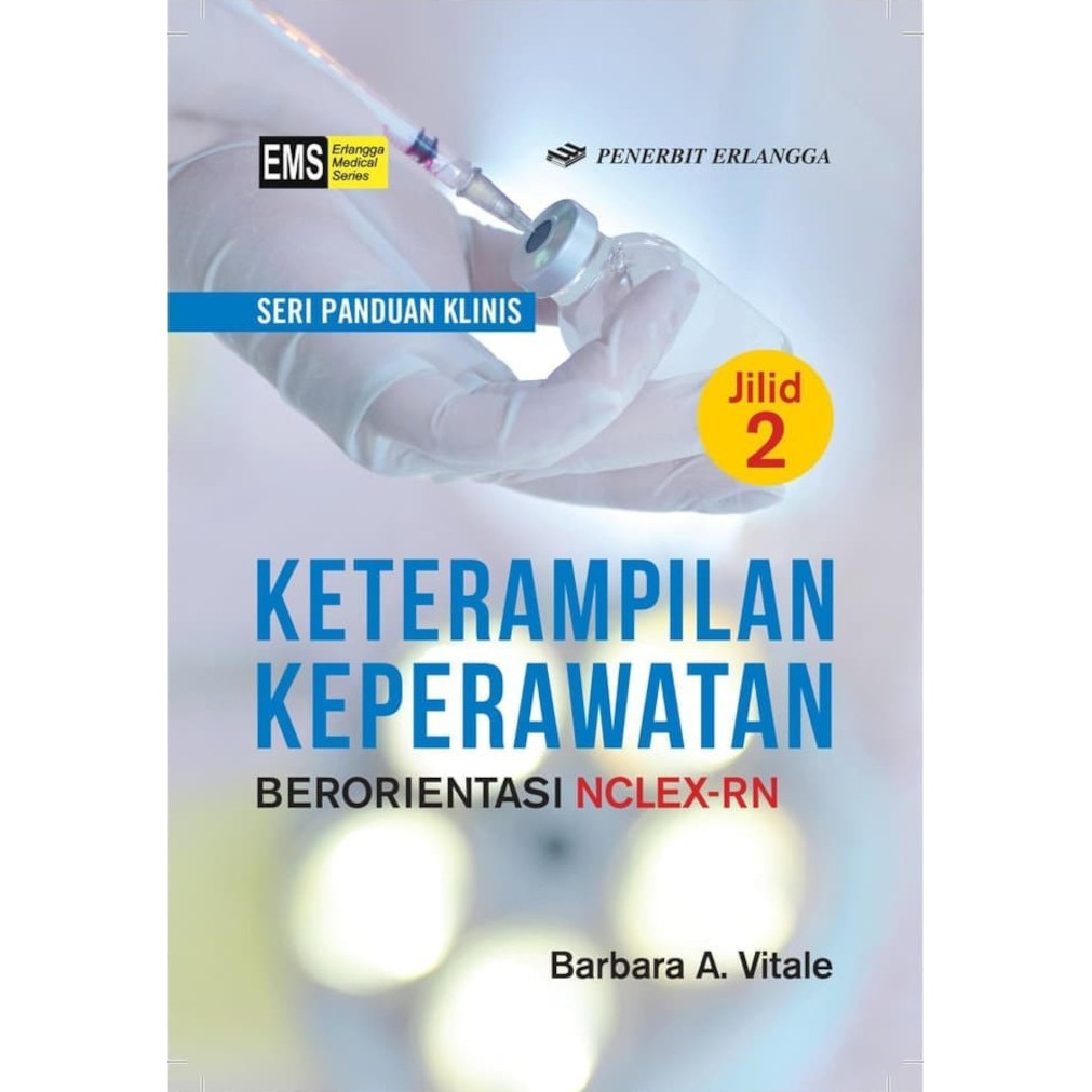 Buku Kedokteran KETERAMPILAN KEPERAWATAN BERORIENTASI NCLEX-RN Jilid 2