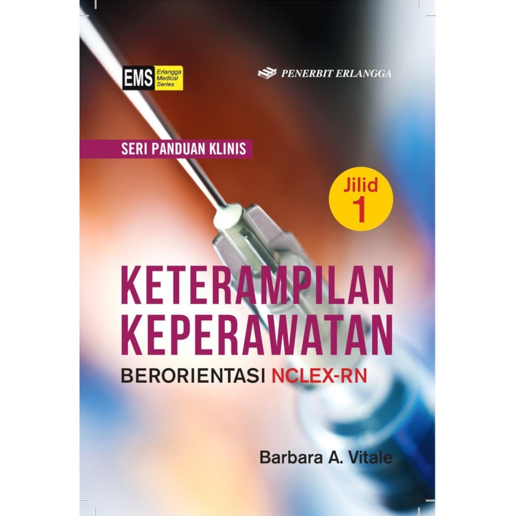 Buku Kedokteran KETERAMPILAN KEPERAWATAN BERORIENTASI NCLEX-RN Jilid 1