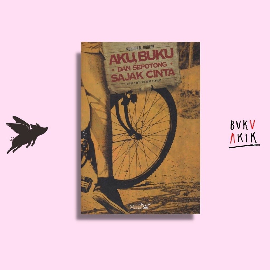 Aku Buku dan Sepotong Sajak Cinta: Jalan Sunyi Seorang Penulis