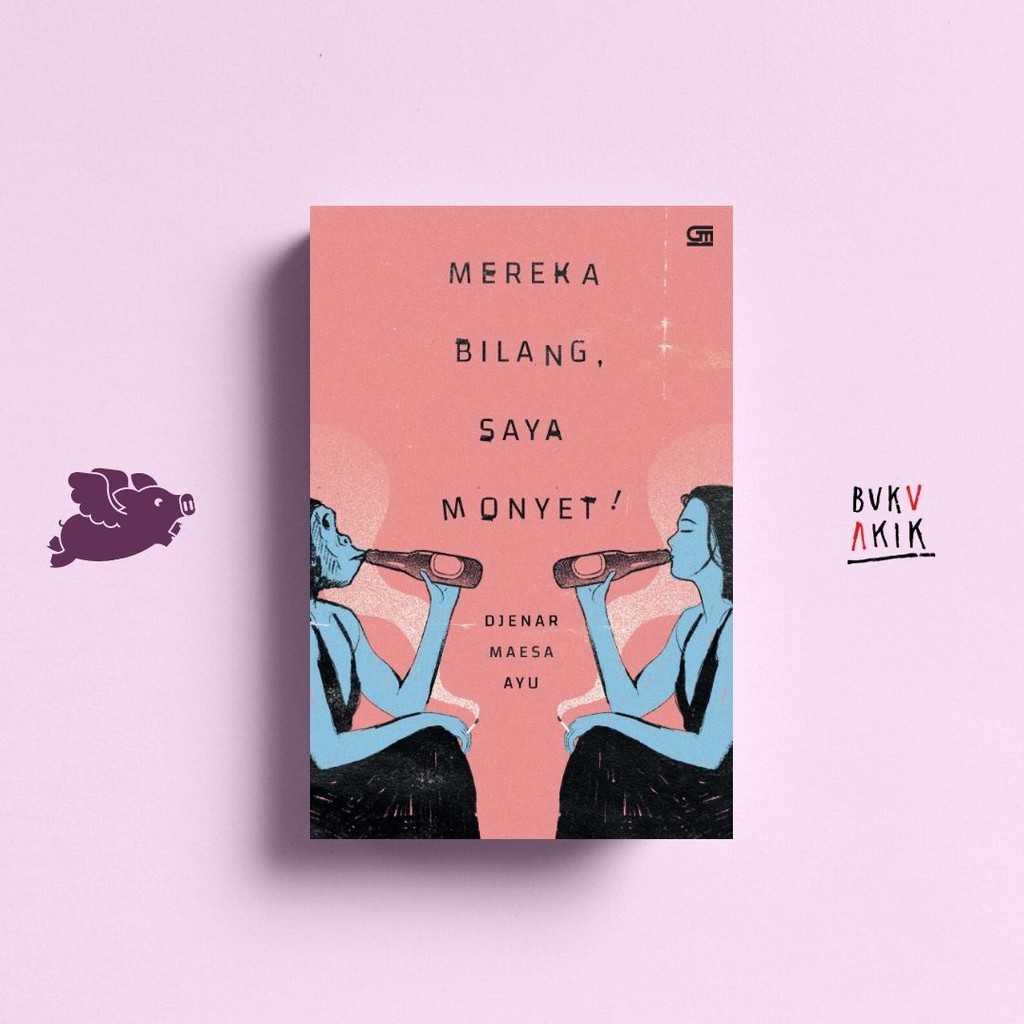 Mereka Bilang, Saya Monyet - Djenar Maesa Ayu