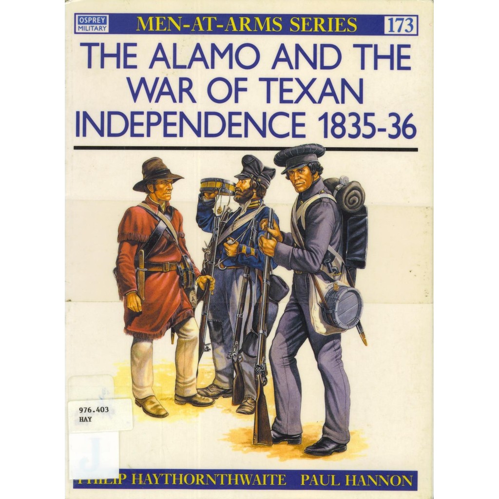 

Osprey - Men-at-Arms 173 - The Alamo and the War of Texan Independence 1835-36 (Sejarah / D)