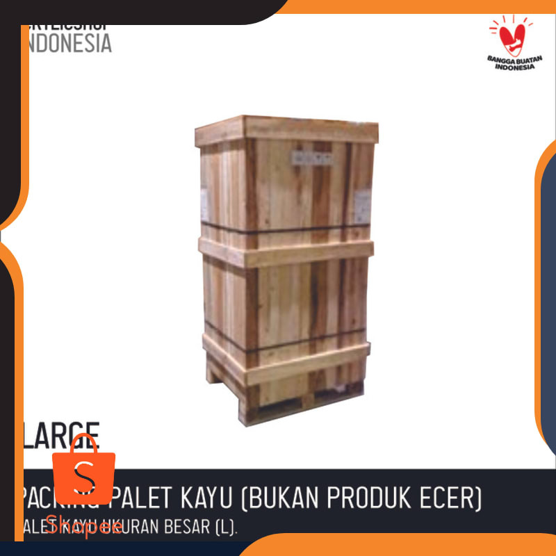 

Terlaris Tambahan Packing Kayu / Palet Kayu (Tidak Dijual Umum / Ecer) - S Elegan