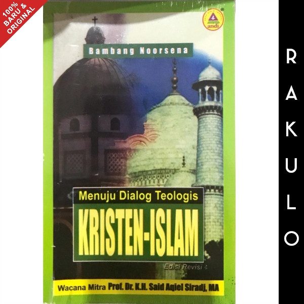 BUKU MENUJU DIALOG TEOLOGIS KRISTEN ISLAM - BAMBANG NOORSENA