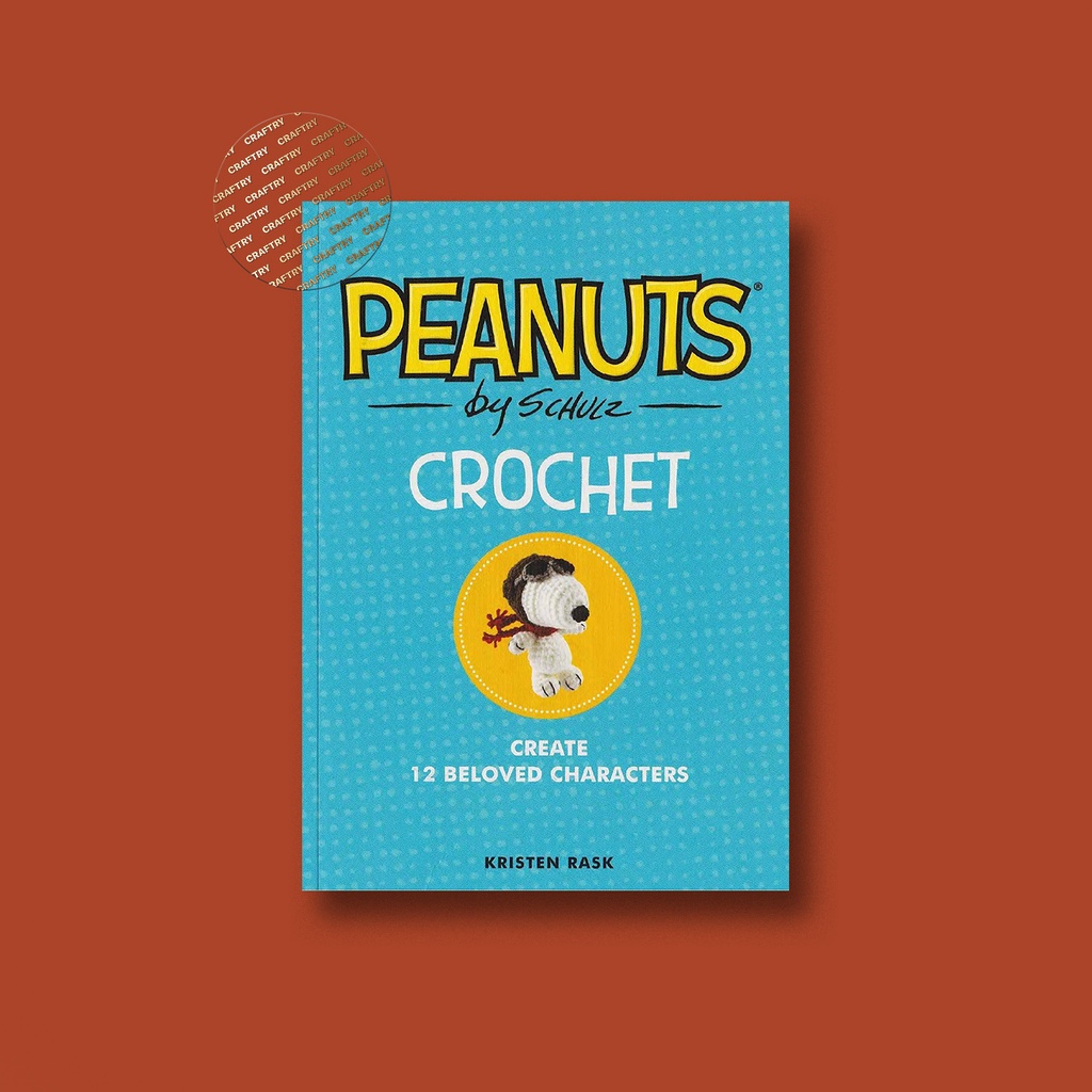 

Peanuts crochet create 12 beloved characters - Kristen Rask