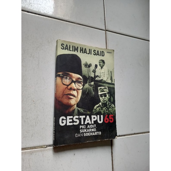 Gestapu 65 Aidit,Sukarno dan Soeharto - Salim Haji Said