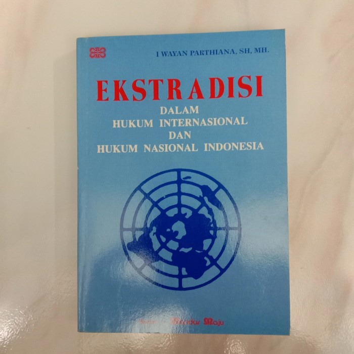 

Ekstradisi Dalam Hukum Internasional Dan Hukum Nasional Indonesia