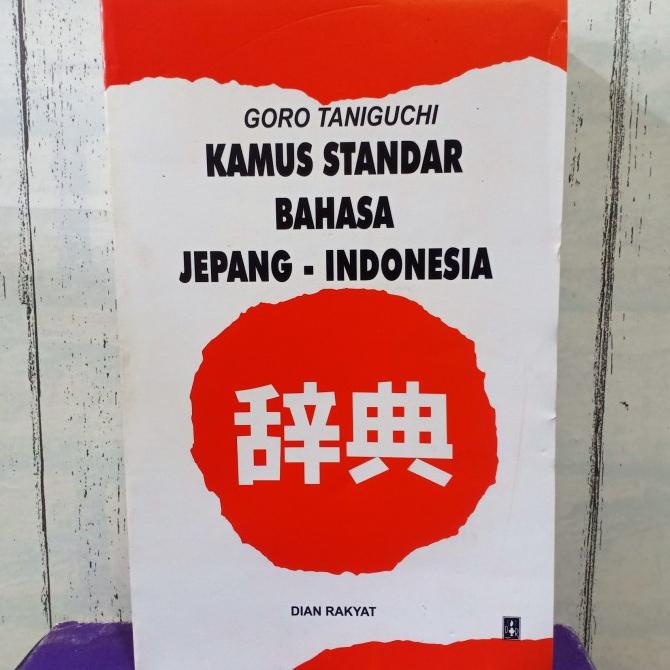 

BUKU KAMUS STANDAR BAHASA JEPANG - INDONESIA Karangan Goro Taniguchi