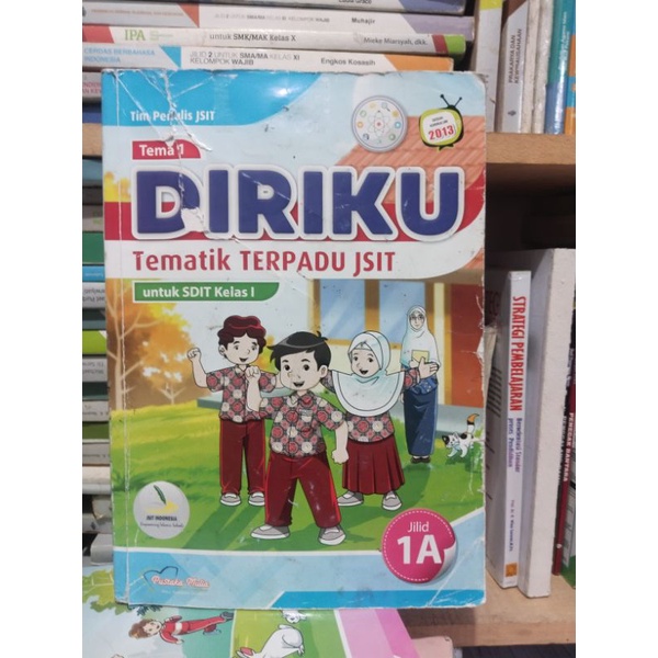 BUKU TEMATIK TERPADU JSIT KELAS 1/I SD/SDIT/TEMA 1,2,3,4,5,6,7,8/JILID A, B, C, D, E, F, G, H