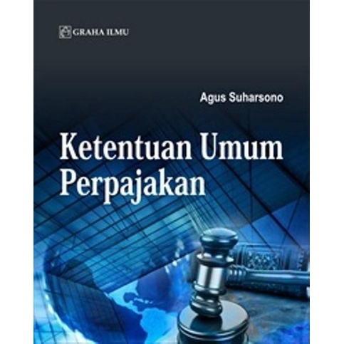 

Ketentuan Umum Perpajakan / Agus Suharsono