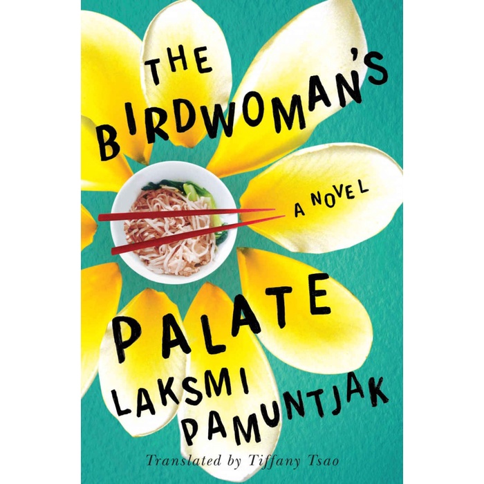 

The Birdwoman's Palate, Laksmi Pamuntjak, 2018