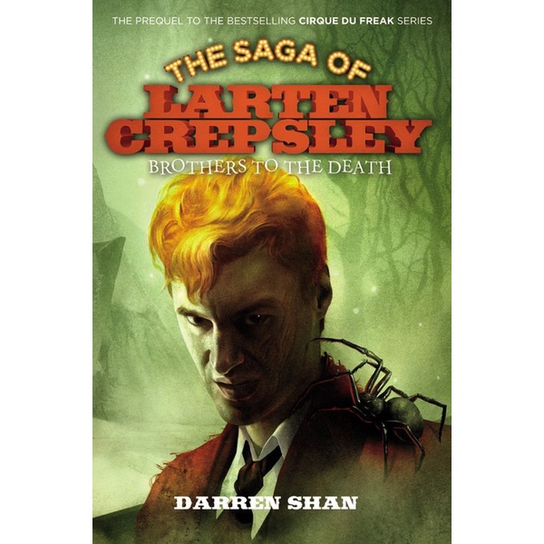 

The Saga of Larten Crepsley #4, brothers to the, death Darren Shan