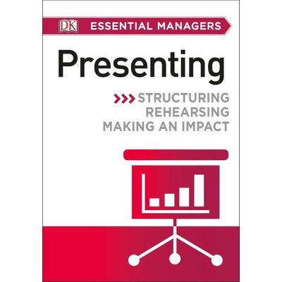 

Presenting (DK Essential Managers) [1 ed.] - DK Essential Managers A