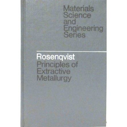 

Principles of Extractive Metallurgy, 2nd edition Terkel Rosenqvist 2