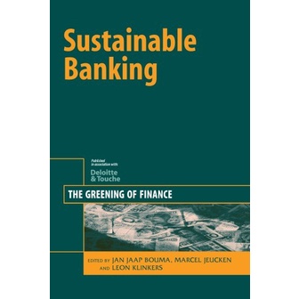 

Sustainable Banking The Greening of Finance.. JJ Bouma, Marcel Jeucken