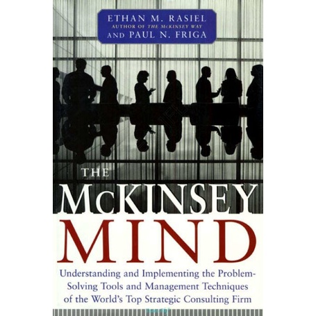 

The McKinsey Mind: Understanding and Implementing..Ethan M. Rasiel