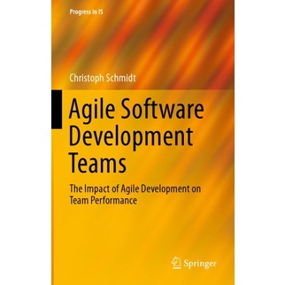 

Agile Software Development Teams Christoph Schmidt 2016 Springer
