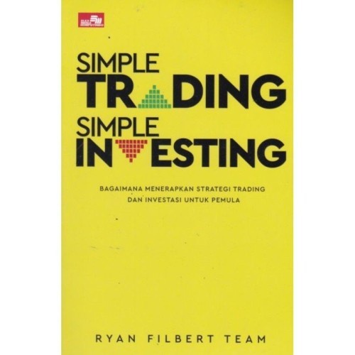 

Buku Simple Trading, Simple Investing (panduan trading dan investasi)