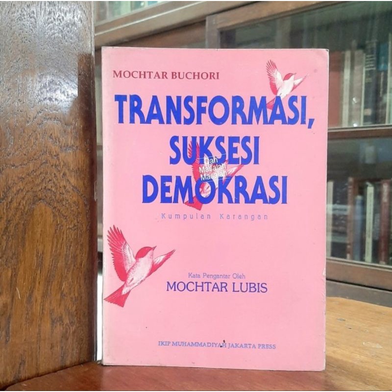 Transformasi Suksesi dan Masalah Masalah Demokrasi - Mochtar Buchori