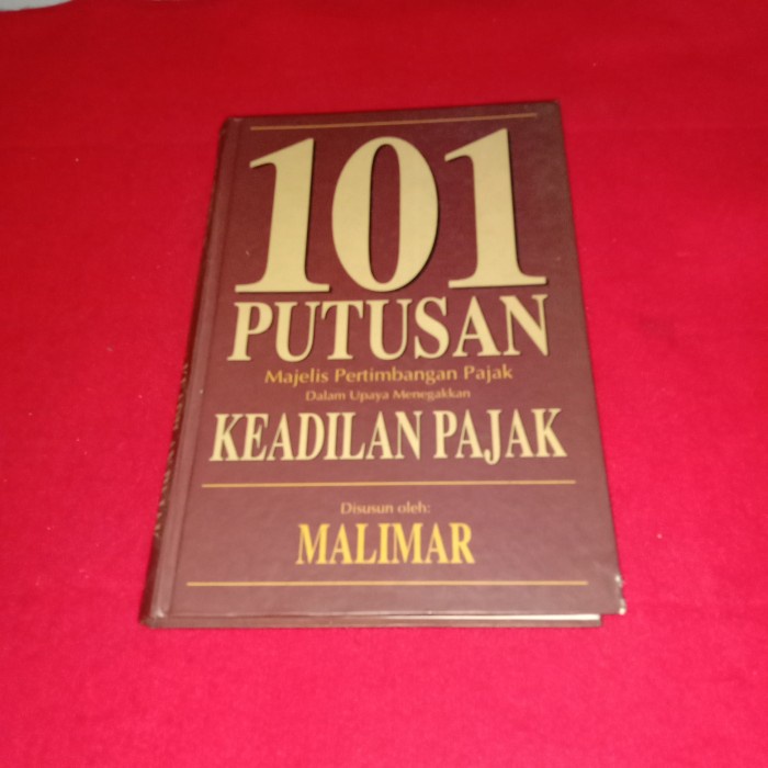 [COD] Buku 1001 Putusan Majelis Pertimbangan Pajak Keadilan Pajak Malimar Berkualitas