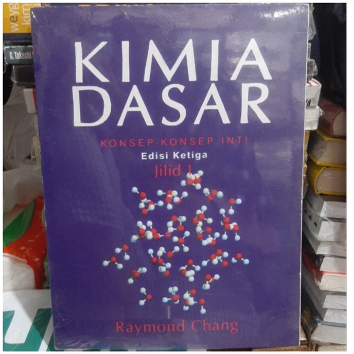 [New Ori] Kimia Dasar Konsep-Konsep Inti Edisi Ke 3 Jilid 1 - Raymond Chang Terbatas