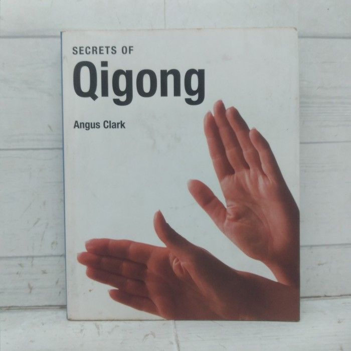 Secrets Of Qigong Angus Clark Buku
