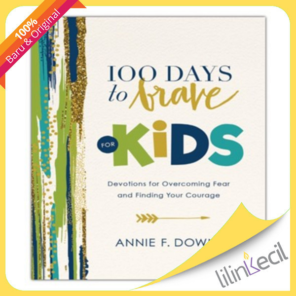 

[Baru] Buku 100 Days To Brave For Kids - Annie F. Downs Terbaru