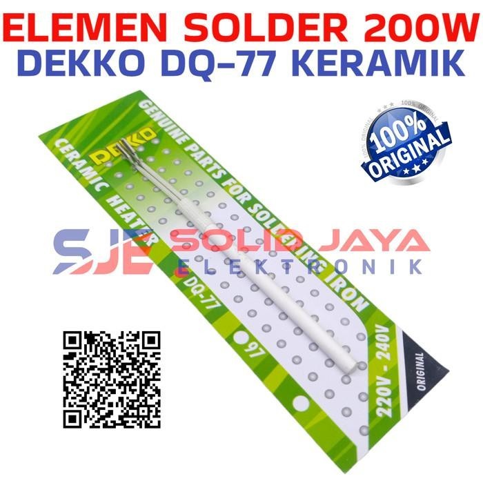 ELEMEN SOLDER TEMBAK DEKKO 200W DQ77 DQ-77 KAPUR KERAMIK DEKO ASLI ORI