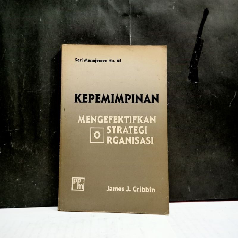 

Buku Kepemimpinan Mengefektifkan Strategi Organisasi - James J. Cribbin