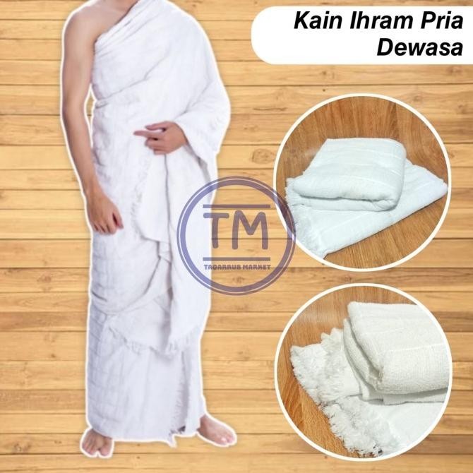 Kain IHRAM PRIA Kain Ihrom Pria Dewasa Kain Ihram Dewasa Baju Ihram .