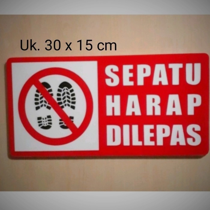 

Akrilik Sign Label Sepatu Harap Dilepas