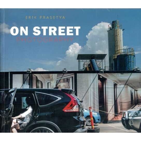 

On Street Photography - Photo Book - Erik Prasetya