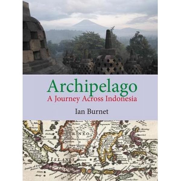 

Archipelago: A Journey Across Indonesia - 9781925078602