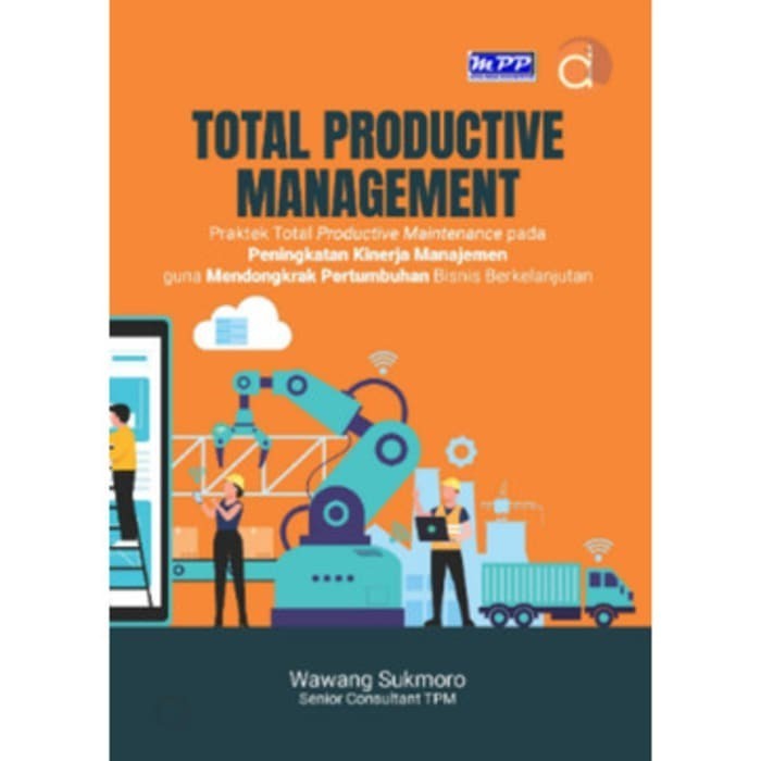 

Buku Total Productive Management Praktek Total Productive Maintenance